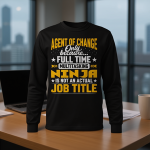 T-shirt à manches longues Agent Of Change, titre de poste Ninja multi-tâches à temps plein - Product Image 3