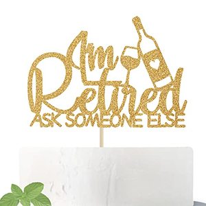 Décoration de gâteau « Je suis en retraite, demandez à quelqu'un d'autre » - Décoration de gâteau pour la retraite - Décorations de fête de retraite officielles « Joyeuse retraite » dorées - Product Image 1