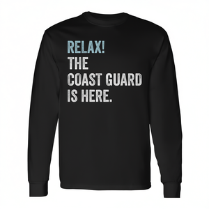 Camiseta de manga larga de la Guardia Costera Relax The Coast Guard Is Here - Product Image 2