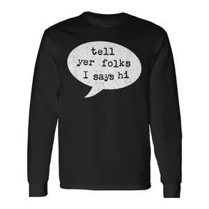 Camiseta de manga larga con acento del Medio Oeste y la frase 'Dile a tus amigos que te saludo' - Product Image 1