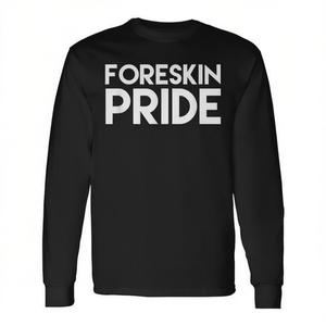Eye-Catching Intact Foreskin <b>Pride</b> Statement Long Sleeve T-Shirt Promotional <b>Clothing</b> - Product Image 3