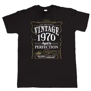 Wholesale Low Price Top Quality Vintage 1970 Aged To Perfection O-neck T Shirt For Men Patterned Brand New Custom T Shirt