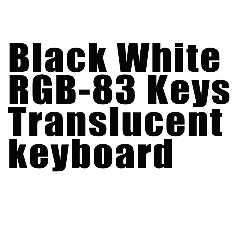 Black White-RGB-83 Keys Translucent keyboard