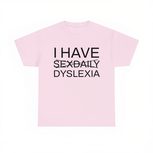 Maglietta 'Ho la dislessia' - Divertente maglietta meme, regalo scherzoso, maglietta con umorismo inadeguato - Product Image 2