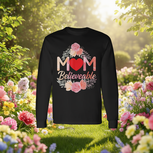 <b>Mum</b> Believable Long Sleeve T-Shirt Mothering Sunday Mothersday Gift Floral Design - Product Image 3