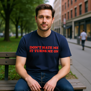 T-shirt Don't Hate Me IT Turns Me On, divertente, ironica, sarcastica, con meme, regalo scherzoso - Product Image 3