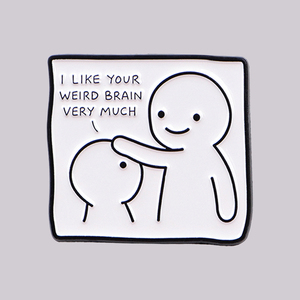 J'aime beaucoup ton cerveau bizarre - Broche en émail, figurine amusante, épingles de revers, badge, accessoires vestimentaires, bijoux de mode, cadeau - Product Image 1