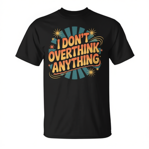 T-shirt I Don't Overthink Anything con design rilassante, taglia unisex per adulti - Product Image 2