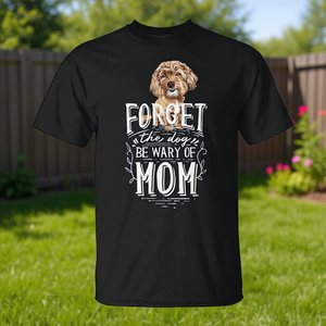 Camiseta para amantes de Cavapoo, Cavachon y Cockapoo: olvídalo, olvídalo, pero ten cuidado con mamá - Product Image 3