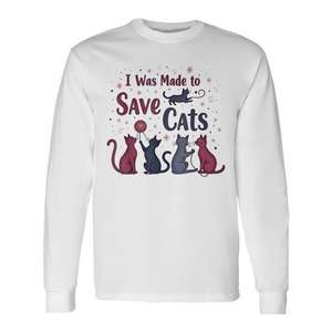 Camiseta de manga larga I Was Made To Save Cats, para amantes de los gatos, defensores de la rescate de mascotas - Product Image 1