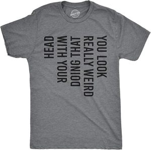 Camiseta Crazy Dog para hombre con estampado de "Estás haciendo algo muy raro con tu cabeza", camiseta divertida con sarcasmo - Product Image 1