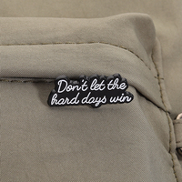 Ne laissez pas les jours difficiles gagner des épingles en émail citations de motivation drôles broches revers Badge sac à dos bijoux cadeaux en gros