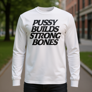 T-shirt à manches longues Pussy Builds Strong Bones, col rond unisexe, vêtements promotionnels pour adultes - Product Image 3