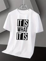 Ultra Attitude! Camiseta de manga corta con estampado de personalidad "IT IS WHAT IT IS"