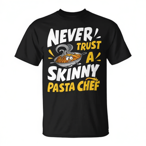 Camiseta Never Trust A Skinny Pasta Chef con diseño de Pasta Party, camiseta negra para hombre - Product Image 2