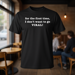 Por primera vez, no quiero que esta camiseta se vuelva viral, diseño divertido y lúdico - Product Image 3