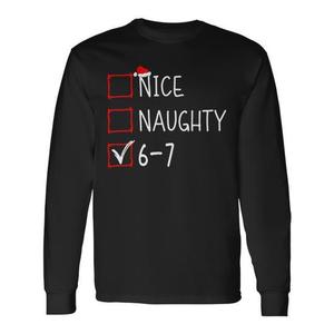 T-shirt à manches longues « Nice Naughty 6-7 Christmas Meme » – Vêtement amusant pour les fêtes de fin d'année, idéal pour les réunions de famille en hiver pour adultes - Product Image 1