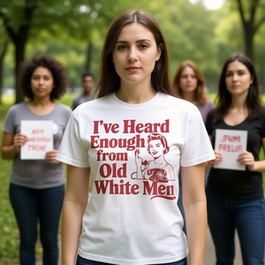 T-shirt féministe « J'ai eu assez d'entendre parler des vieux blancs » – Déclaration d'empowerment - Product Image 1