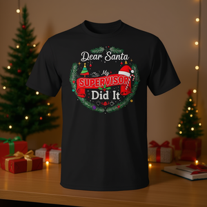 Estimado Papá Noel, mi supervisor lo hizo, camiseta humorística para el trabajo de oficina - Product Image 3