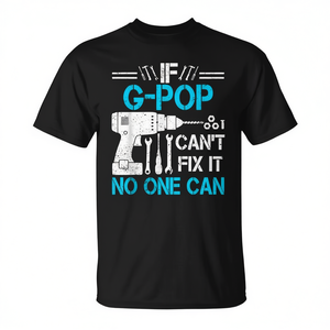 Camiseta If G Pop Cant Fix It No One Can, regalo para el día del padre - Product Image 2