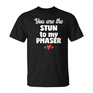 Camiseta You Are The Stun To My Phaser, cuello redondo negro, unisex, talla para adultos S M L XL - Product Image 2
