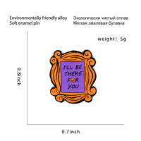 Broches en métal en gros, motifs de dessins animés, lettres anglaises créatives « I'll Be There for You », épingles émaillées, badges personnalisés avec cadre photo