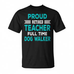 Camiseta para profesores orgullosos que se retiraron y para quién camina a tiempo completo perros. - Product Image 2