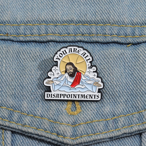 Je Bent Allemaal Teleurstellingen Emaille Pin Trouw Jesus Broche Revers Badge Rugzak Hoed Sieraden Cadeau - Product Image 1