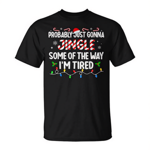 Probablemente solo me voy a divertir cantando y diciendo que estoy cansado, camiseta con diseño de humor navideño - Product Image 2