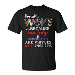 Camiseta Proudly Woke, Ropa Promocional con la Lema: Conocimiento, Compasión y Son Virtudes - Product Image 1