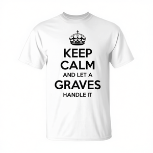Camiseta con diseño de reunión familiar del apellido Graves, idea para cumpleaños, diseño Keep Calm Handle It - Product Image 2