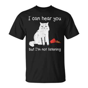 Camiseta para Hombre, Mujer y Niños con Diseño de Gato y Frase "Puedo Escucharlo Pero No Estoy Escuchando"- para Regalo o Promoción - Product Image 1