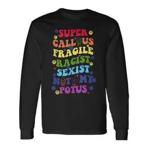 Camiseta Promocional de Manga Larga con Frase 'Super Callous Fragile Racist Sexist', No es mi Presidente - Product Image 1