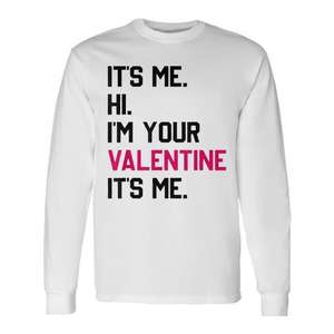 Maglietta a maniche lunghe 'It's Me Hi I'm Your Valentine' per San Valentino - Product Image 1