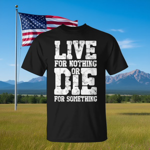 T-shirt Live For Nothing Or Die For Something Patriot America - Product Image 3