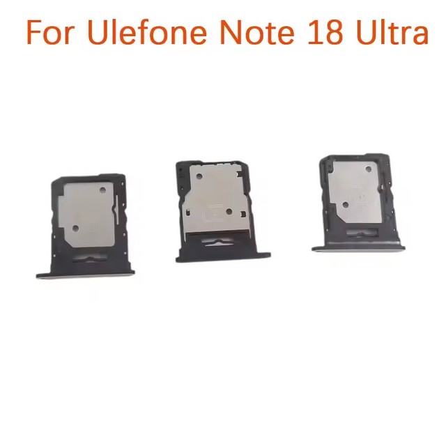 New Original Ulefone Note 18 Ultra SIM Card SIM Tray Card Slot Holder Adapter Accessories For Ulefone Note 18 Ultra Smart Phone