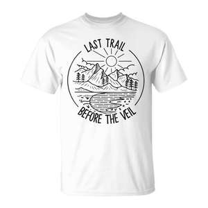 T-shirt de randonnée Last Trail Before The Veil, cadeau pour demoiselle d'honneur, taille adulte unisexe - Product Image 1