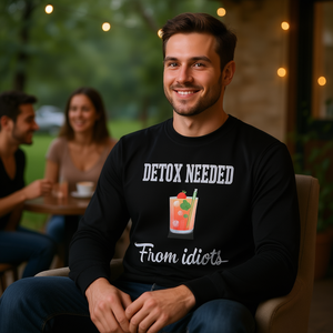 Camiseta de manga larga Detox Needed From Idiots Drink - Product Image 3