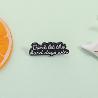 Ne laissez pas les jours difficiles gagner des épingles en émail citations de motivation drôles broches revers Badge sac à dos bijoux cadeaux en gros