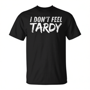 Camiseta sarcástica con la frase 'Don't Feel Tardy', camisetas promocionales - Product Image 2