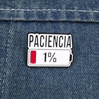 Épinglette en émail amusante 'Paciencia 1% Battery' à l'humour espagnol 'Faible Patience', décorative pour veste et sac à dos, cadeau humoristique unique