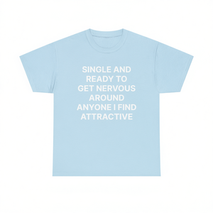 Camiseta divertida con meme 'Soltero y listo para ponerse nervioso al estar con cualquier persona que me atraiga', regalo divertido. - Product Image 1