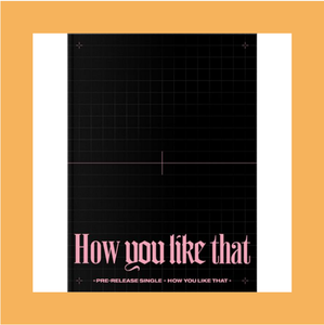 อัลบั้มเพลงเคป๊อป BLACKPINK ฉบับพิเศษ HOW YOU LIKE THAT ของแท้จากเกาหลี ซีดีเพลงวงเกิร์ลกรุ๊ป YG บรรจุภัณฑ์ซีลอย่างเป็นทางการ - Product Image 2