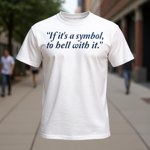 Camiseta If Its A Symbol To Hell With It, color blanco, unisex, talla para adultos - Product Image 3