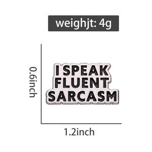 Hablo con fluidez sarcasmo esmalte pines personalizado irónico Humor proverbio broches Metal insignia regalo Pin insignia joyería regalos al por mayor - Product Image 6