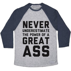 Camiseta de béisbol unisex de mezcla triple con estampado de la frase 'Never Underestimate the Power of a Great Ass' - Product Image 5