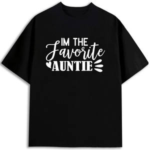 เสื้อยืด I'm The Favorite Auntie สำหรับทุกเพศ ผ้าฝ้าย 100% ทรงปกติ เนื้อเจอร์ซีย์ ระบายอากาศได้ดี พิมพ์ลายตัวอักษร - Product Image 1