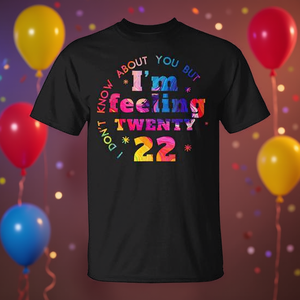 No sé qué tal te va, pero me siento de 22 años, camiseta con diseño colorido para celebración de cumpleaños - Product Image 3