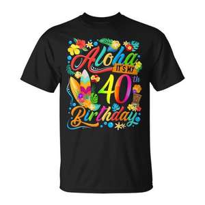 Camiseta Aloha It's My 40th Birthday Surfing Hawaiian Beach Hibiscus - Product Image 1