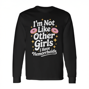 Camiseta de manga larga con diseño de humor adulto: No soy como las demás chicas, tengo hemorroides - Product Image 2